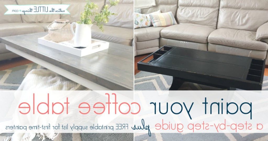 Best And Newest Paint Finish Coffee Tables In How To Paint Your Coffee Table • Notice The Little Things (View 1 of 20)